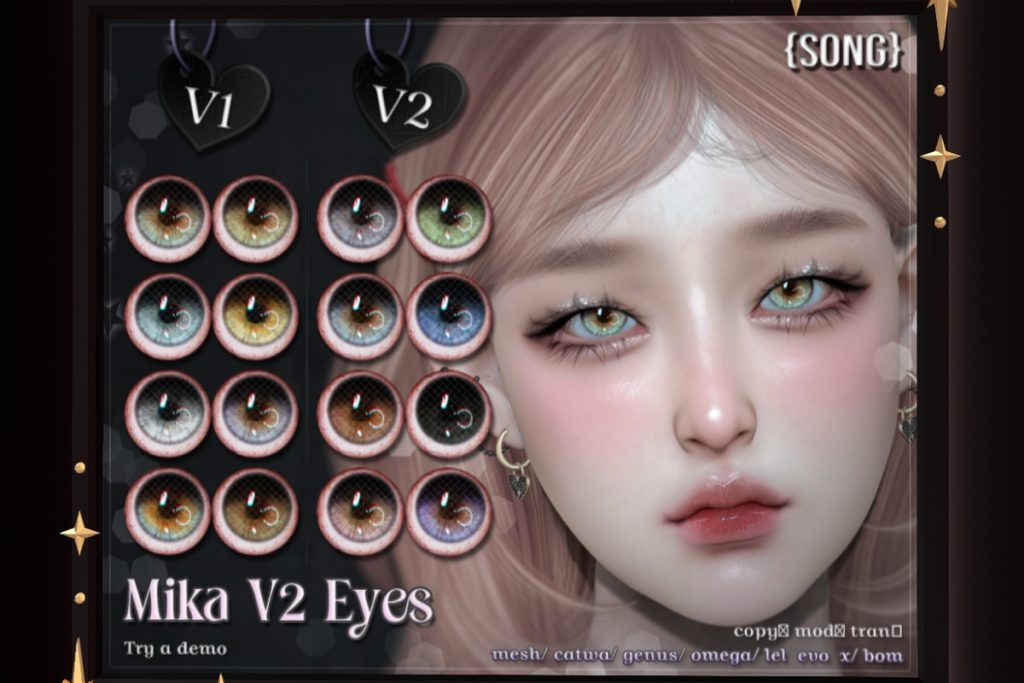 Mika v2 Eyes - BOM/Catwa/Genus/Mesh/Omega, L$550 each/L$935 FP
