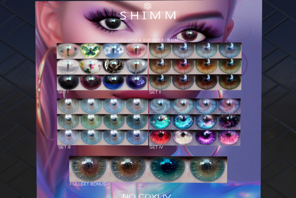 Cdxliv Eyes - BOM/Evo/EvoX, L$288 each/L$1000 FP