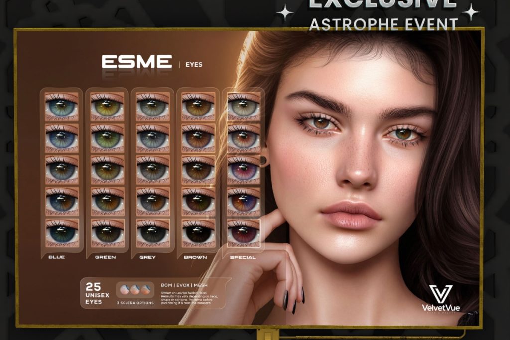 Esme Eyes - BOM/EvoX, L$299 each/L$699 FP